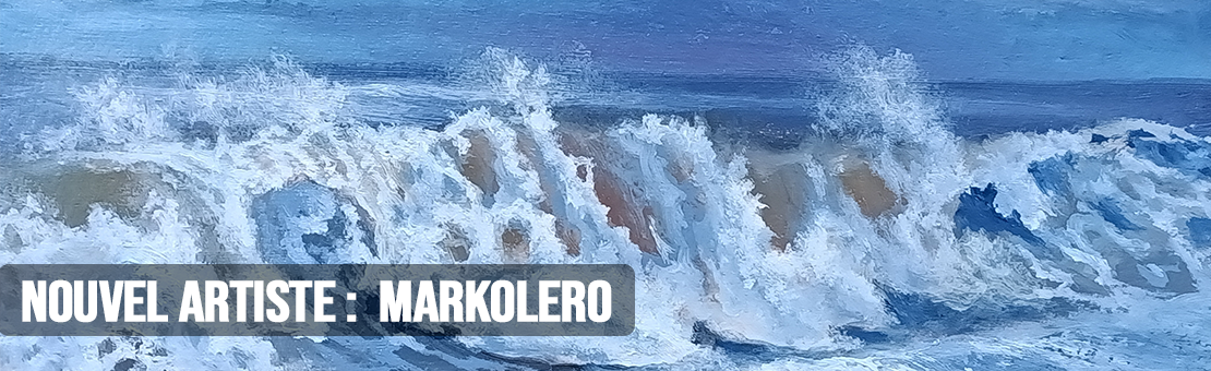 Nouvel artiste peintre à la galerie : MARKOLERO